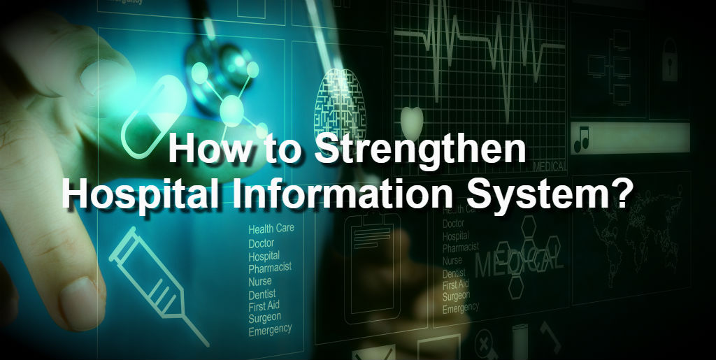 How to Strengthen Hospital Information System