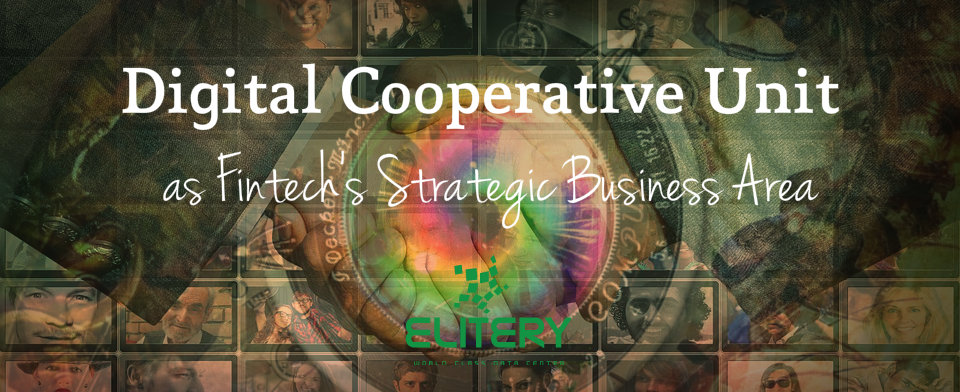 Digital Cooperative unit as Fintech's Strategic Business Area Digital Cooperative unit as Fintech's Strategic Business Area