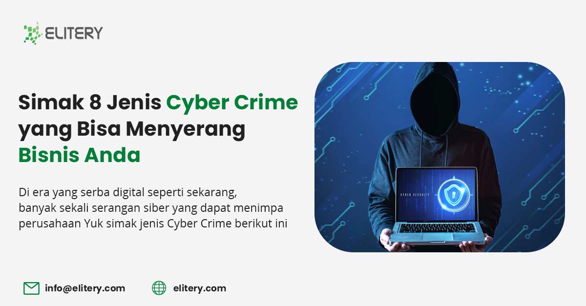 Simak 8 Jenis Cyber Crime yang Bisa Menyerang Bisnis Anda