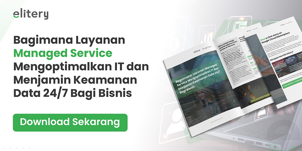 Ebook: Cara Mengoptimalkan Infrastruktur IT & Meningkatkan Keamanan Data Bisnis 24/7 dengan Layanan Managed Service yang Komprehensif